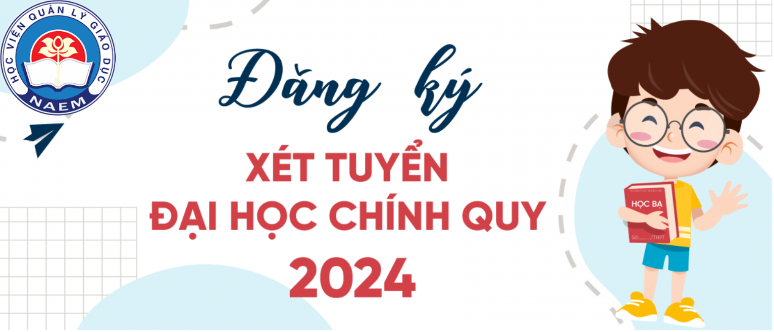 Đăng ký xét tuyển đại học chính quy năm 2024 vào Học viện Quản lý giáo dục